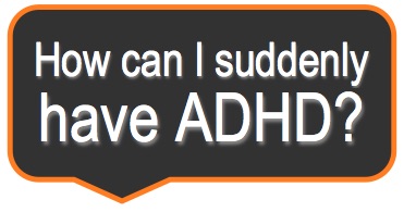 Banner How Can I Suddenly Have ADHD