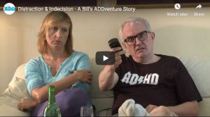 Distraction & Indecision  - A Bill's ADDventure Story