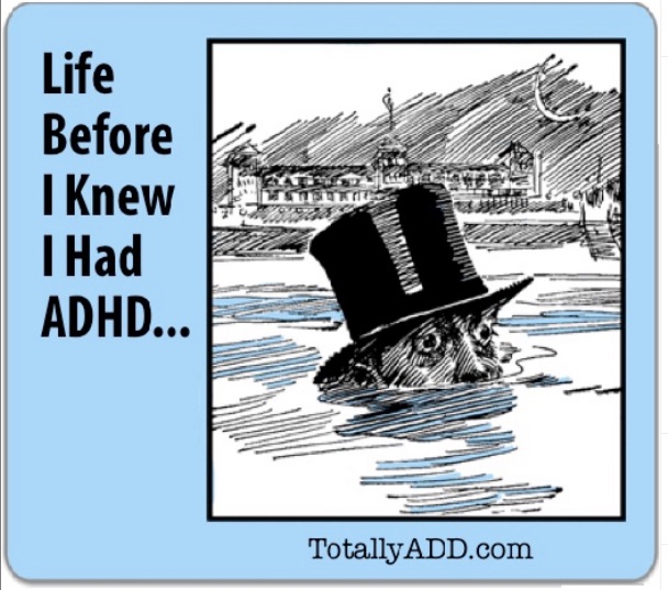 Life before I knew I had ADHD