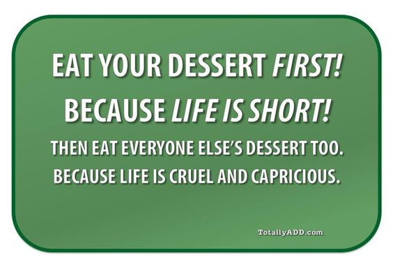Eat Dessert First Funny Meme