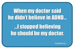 My Doctor Doesn't Believe in ADHD