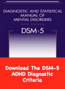 Download the DSM 5 Attention Deficit Hyperactivity Disorder Criteria