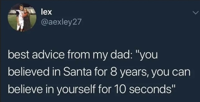 You can believe in yourself