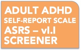 Button for Adult ADHD Self Report Screener
