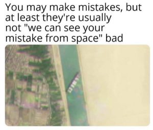Meme about suez canal ship blocking