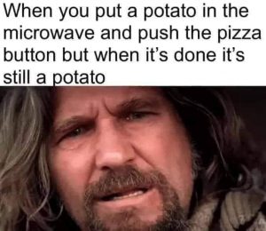Joke about microwaving potato